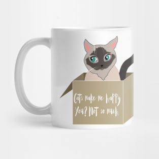 Cats make me happy you not so much. Siamese cat love Mug